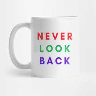 NEVER  LOOK BACK Mug